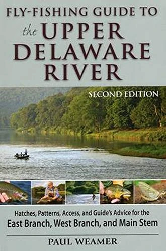 Stackpole Fly Fishing Guide To Upper Delware 2nd Edition - Paul Weamer 3 Stackpole Fly Fishing Guide To Upper Delware 2nd Edition - Paul Weamer