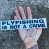 DrewLR Sticker - Fly Fishing Is NOT A Crime Fly Fishing Stickers 1 DrewLR Sticker - Fly Fishing Is NOT A Crime Fly Fishing Stickers